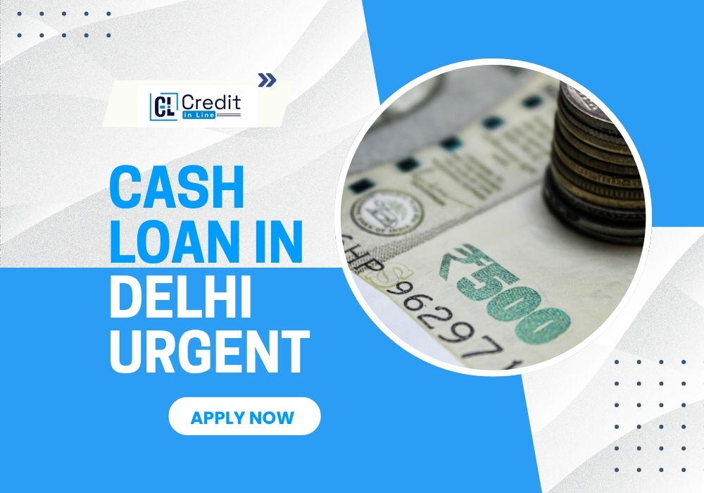Cash Loan in Delhi Urgent